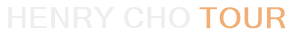 Henry Cho Tour
